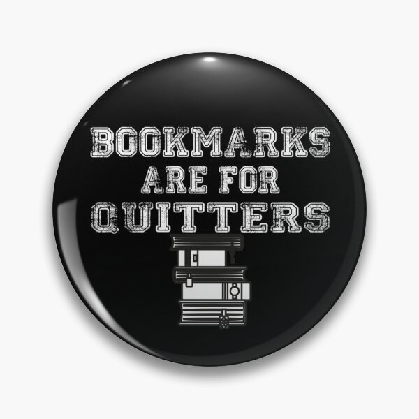Item preview, Bookmarks Are For Quitters designed and sold by yass101.