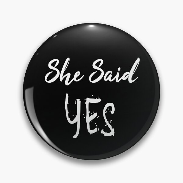 Item preview, She Said Yes designed and sold by BasicWear.