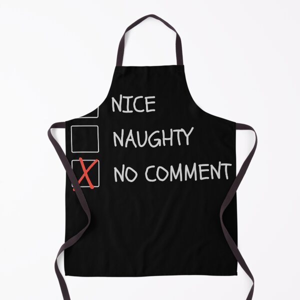 Artikelvorschau, Nice Naughty Kein Kommentar Christmas Naughty List entworfen und verkauft von RGVDesigns.