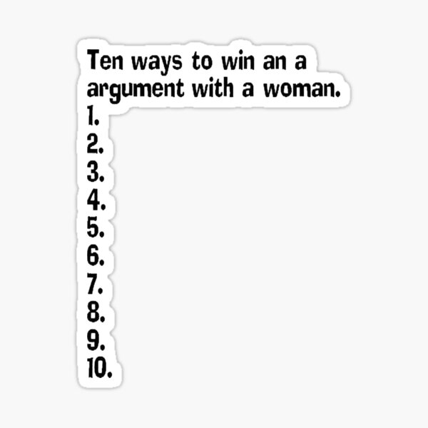 ten-ways-to-win-an-argument-with-a-woman-sticker-for-sale-by-taiche-redbubble