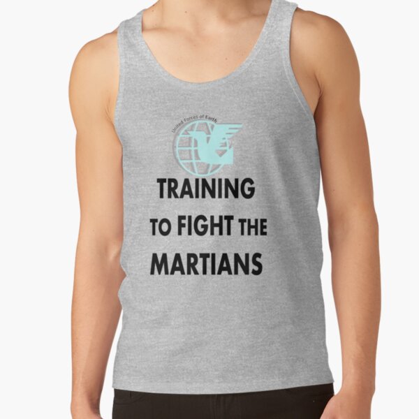 Training to fight the Martians Tank Top