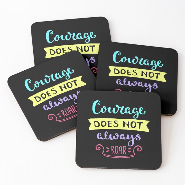 Item preview, Courage does not Always Roar designed and sold by MJDezigns.