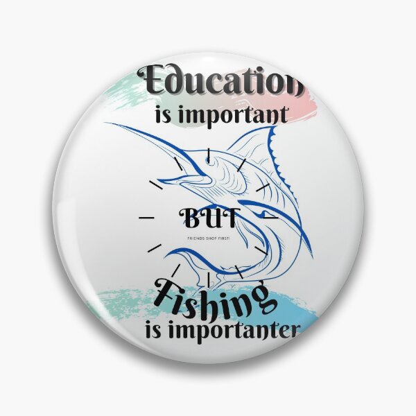 Item preview, Education is important but fishing is much more importanter designed and sold by wodra.
