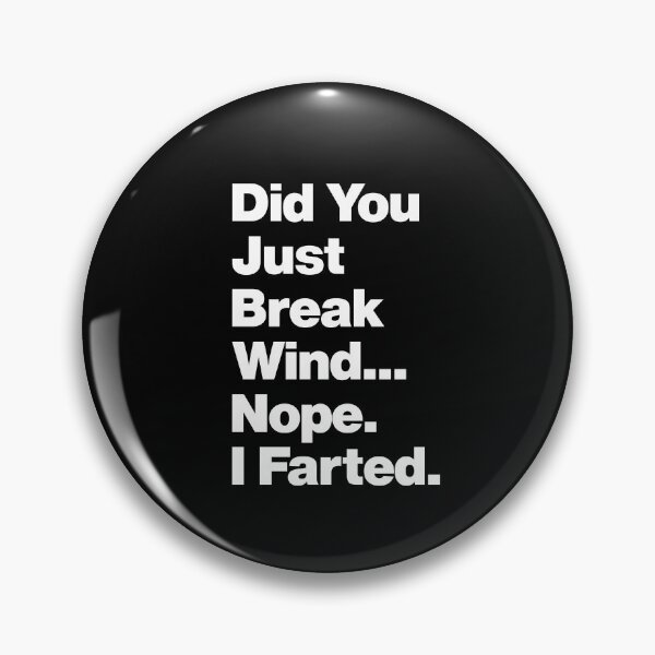 Item preview, Did You just break wind Nope I Farted - Funny Humor Quote about Farting designed and sold by elhefe.