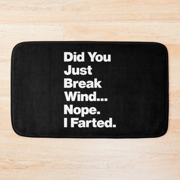 Item preview, Did You just break wind Nope I Farted - Funny Humor Quote about Farting designed and sold by elhefe.