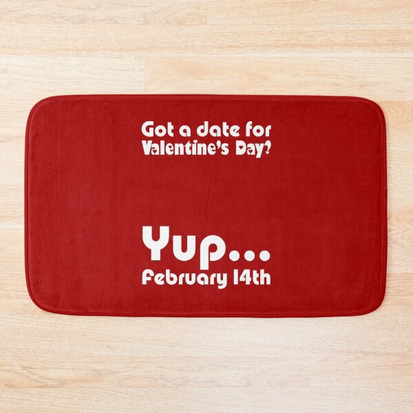Item preview, Got a date for Valentine’s Day funny valentine design designed and sold by NaughtyGoose.