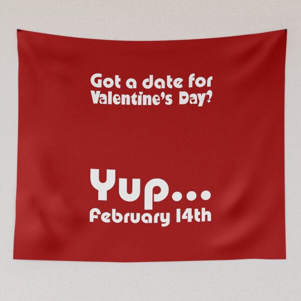 Item preview, Got a date for Valentine’s Day funny valentine design designed and sold by NaughtyGoose.