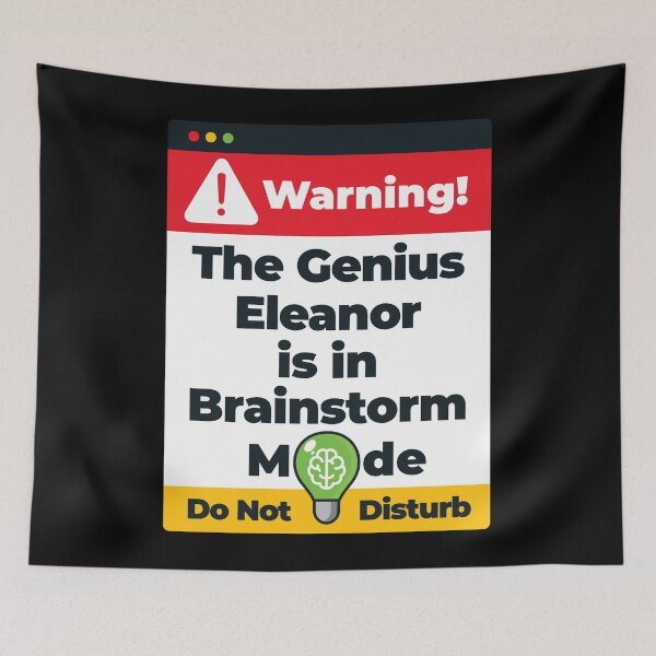 Item preview, Eleanor Name - Warning The Genius Eleanor is in Brainstorm Mode designed and sold by elhefe.