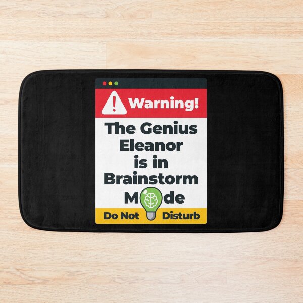 Item preview, Eleanor Name - Warning The Genius Eleanor is in Brainstorm Mode designed and sold by elhefe.