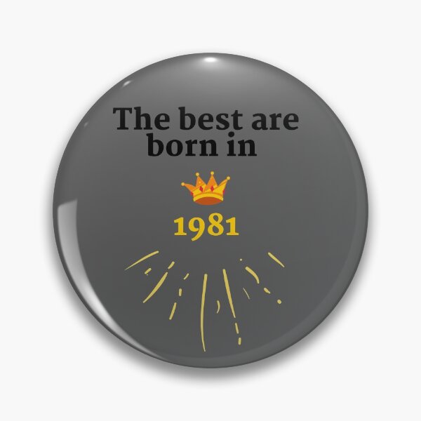 Item preview, The best were born in 1981 designed and sold by HappinessTrade.