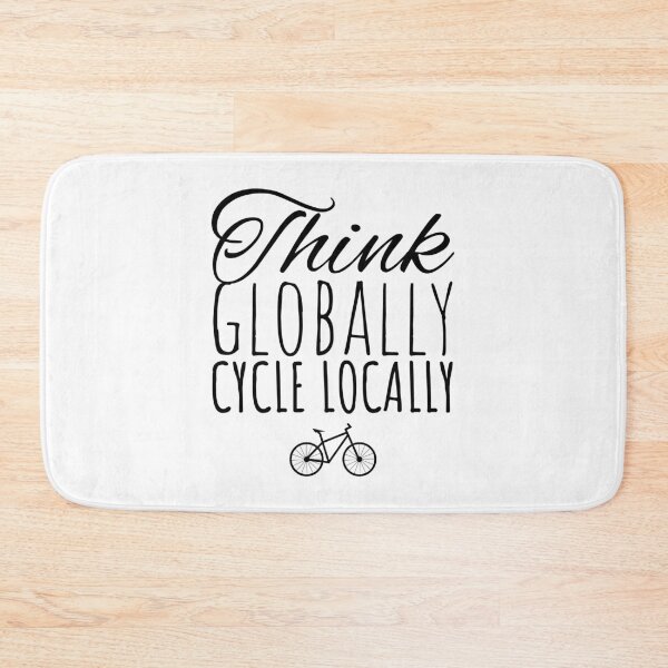 Item preview, Think globally, cycle locally, gift for cyclist designed and sold by Minimalist Quotes and Sayings.