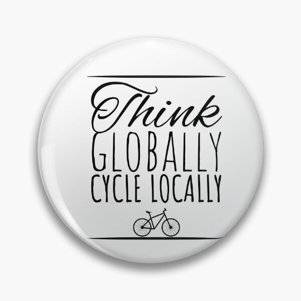 Item preview, Think globally, cycle locally, gift for cyclist designed and sold by Minimalist Quotes and Sayings.