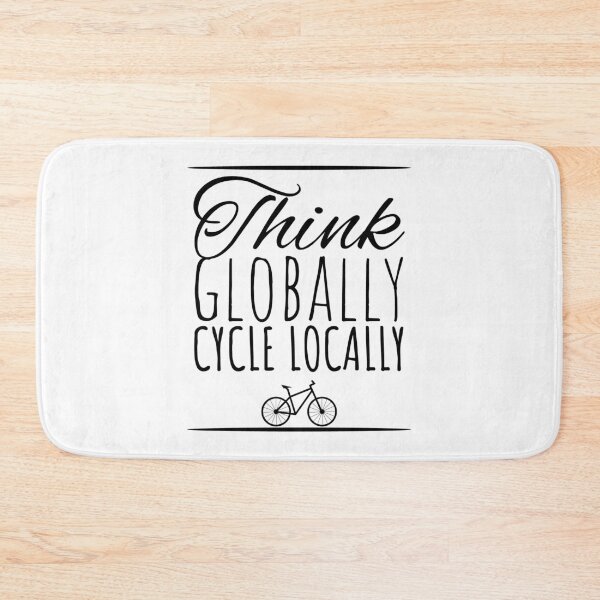 Item preview, Think globally, cycle locally, gift for cyclist designed and sold by Minimalist Quotes and Sayings.