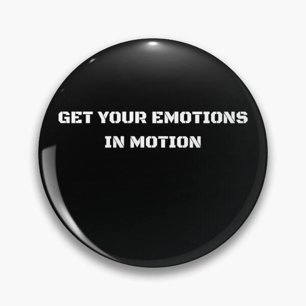 Item preview, Get Your Emotions In Motion. Funny Gift For Friends. designed and sold by PrettyAmazing.