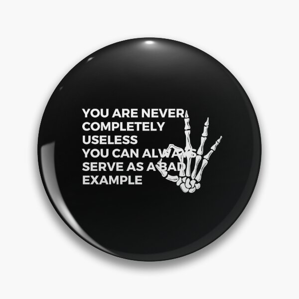 Item preview, You are never completely useless you can always serve as a bad example | Sarcasm | Sarcastic designed and sold by FitBeast.