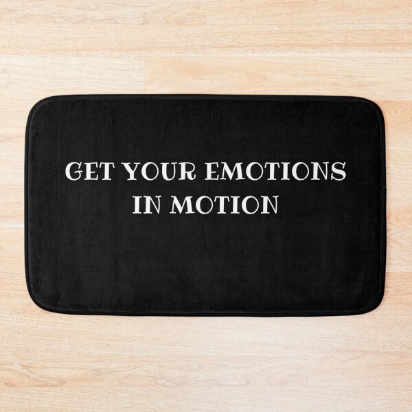 Item preview, Get Your Emotions In Motion. Funny Great Gift For Friends & Family. designed and sold by PrettyAmazing.