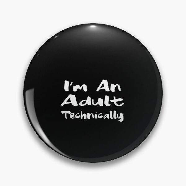 Item preview, I'm An Adult Technically designed and sold by yass101.