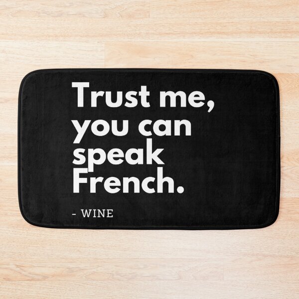Item preview, TRUST ME YOU CAN SPEAK FRENCH Funny Wine Quote designed and sold by a-little-ink.