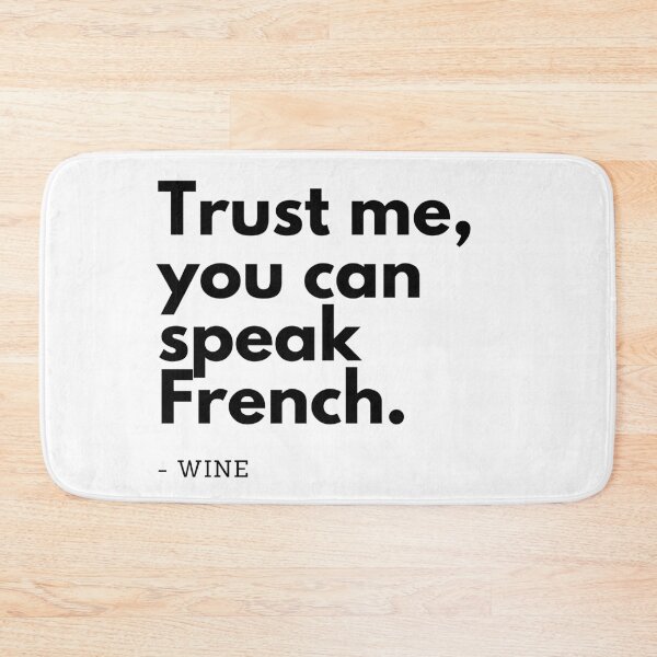 Item preview, TRUST ME YOU CAN SPEAK FRENCH Funny Wine Quote designed and sold by a-little-ink.
