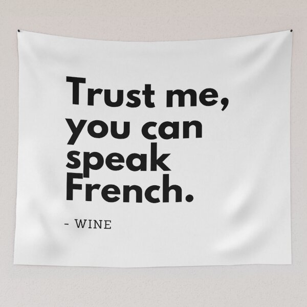 Item preview, TRUST ME YOU CAN SPEAK FRENCH Funny Wine Quote designed and sold by a-little-ink.