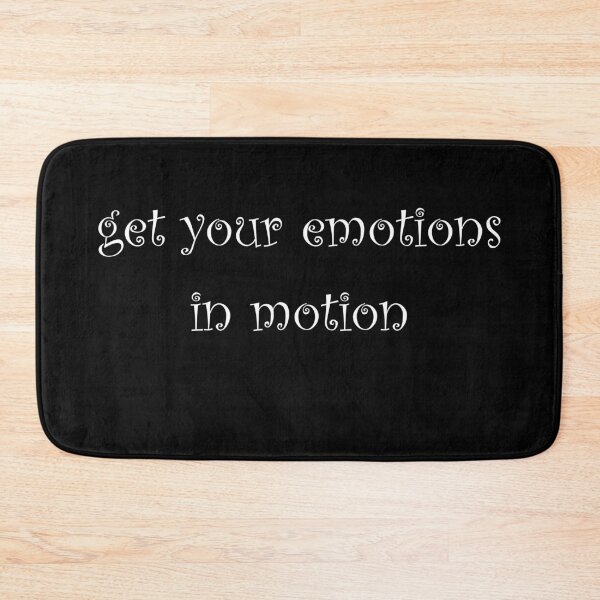 Item preview, Get Your Emotions In Motion. Funny Saying Gift For Friends & Family. designed and sold by PrettyAmazing.