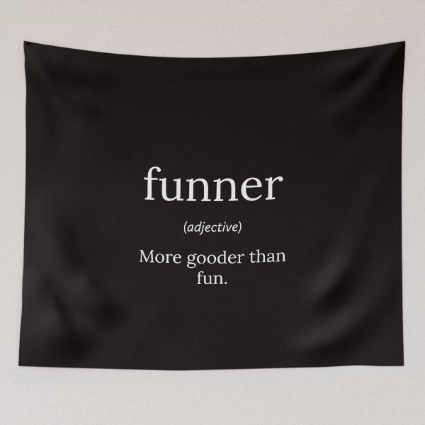 Item preview, Funny Definition: Funner designed and sold by T-ShirtGuy.