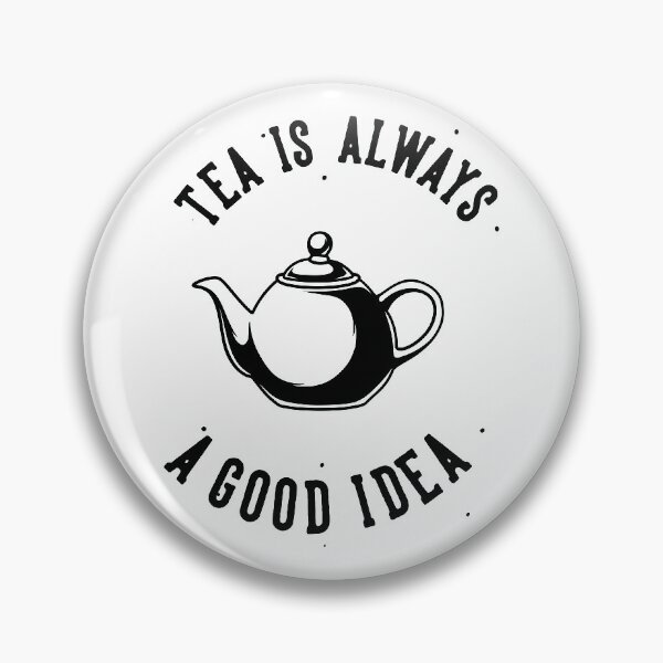 Item preview, Tea is always a good idea designed and sold by Akazox.