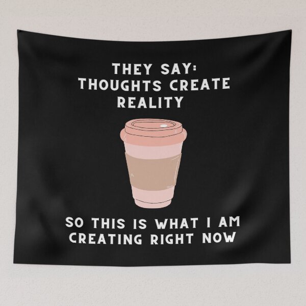 Item preview, Thoughts Create Reality - Coffee designed and sold by Trucutruh.