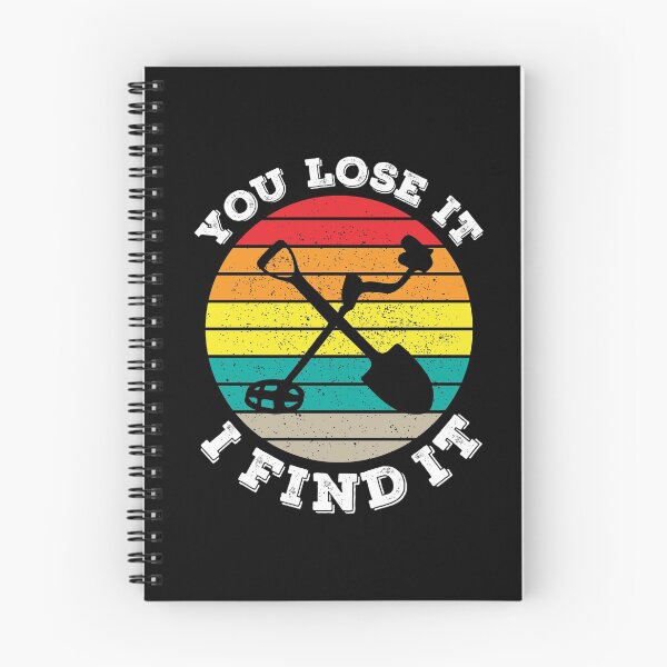 Item preview, Metal Detecting You Lose It I Find It designed and sold by Rusty62.