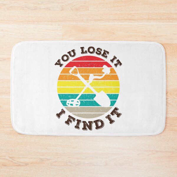 Item preview, Metal Detecting You Lose It I Find It designed and sold by Rusty62.