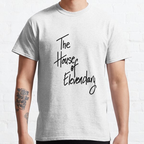 The House of Elevendary Classic T-Shirt