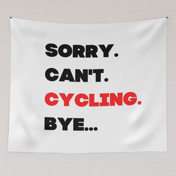 Item preview, Sorry. Can't. Cycling. Bye. designed and sold by TheGreenGoat.