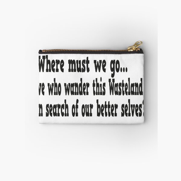 Item preview, Where Must We Go, who wander this wasteland, search of our better selves designed and sold by Otmeks.