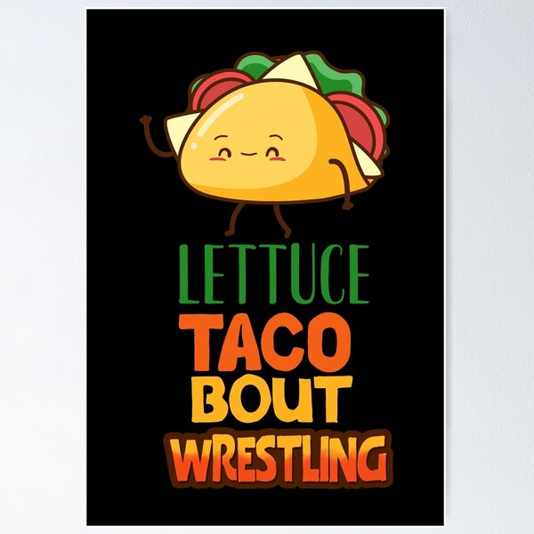 Item preview, Lettuce Taco Bout Wrestling designed and sold by sakharoth.