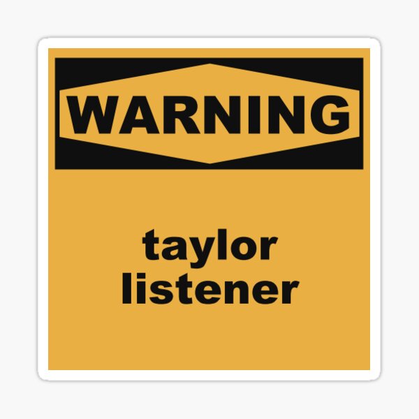 Warning Taylor Listener Sticker