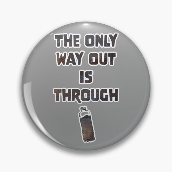 Item preview, The only way out is through designed and sold by Han44.