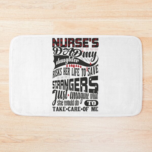 Item preview, Nurses Dad My Daughter Risks Her Life to Save Strangers Just Imagine What She Would Do to Take Care of Me designed and sold by ADAMYASS.
