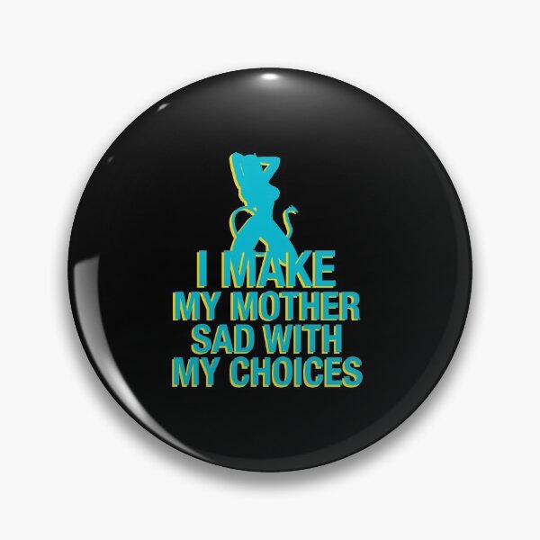 Item preview, i make my mother sad with bad choices funny quote designed and sold by chadtees.