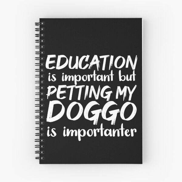 Item preview, Education Is Important But Petting My Doggo Is Importanter designed and sold by jacks-tees.