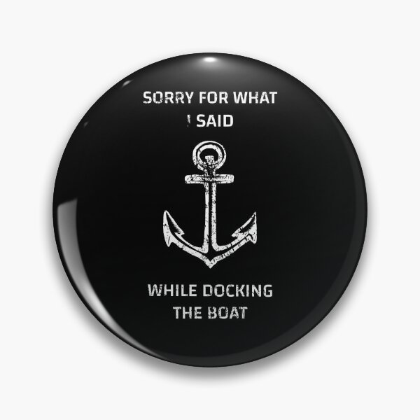 Item preview, Sorry For What I Said While Docking The Boat designed and sold by liftdesign.