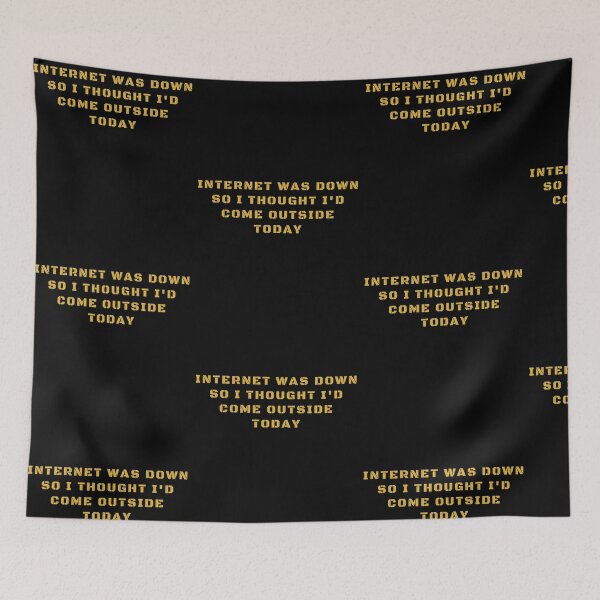 Item preview, Internet Was Down So I Thought I'd Come Outside Today designed and sold by Trankix.