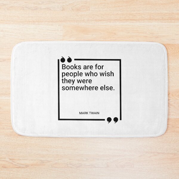 Item preview, Mark Twain - Books are for people who wish they were somewhere else. designed and sold by SocraticQuotes.