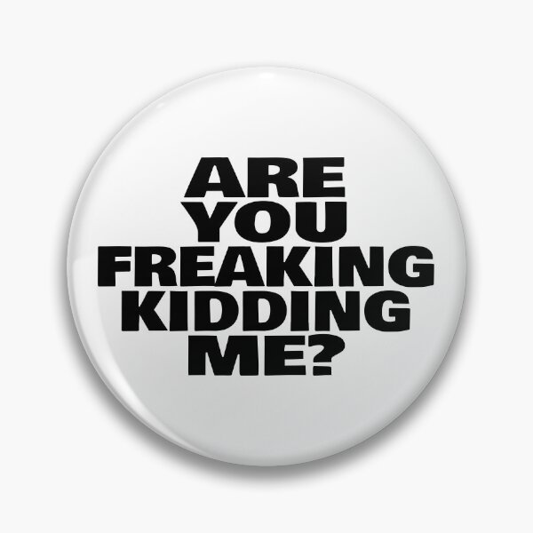 Item preview, Are You Freaking Kidding Me? (Funny Sarcastic Quote) designed and sold by SassyClassyMe.