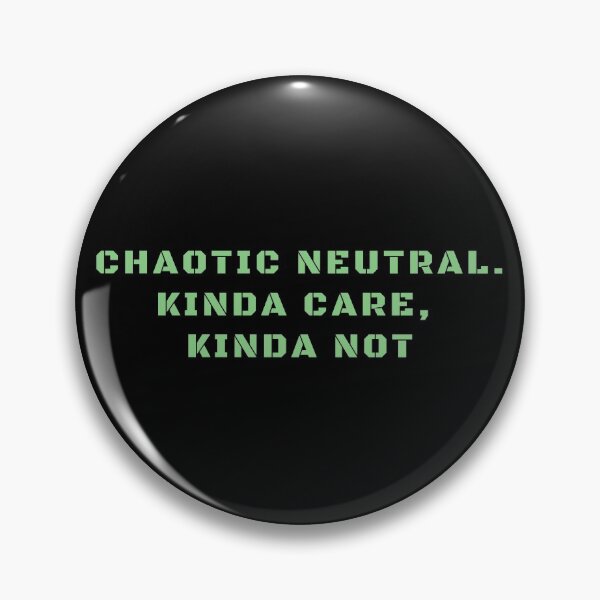 Item preview, Chaotic Neutral Kinda Care Kinda Not RPG Games Gaming designed and sold by Trankix.