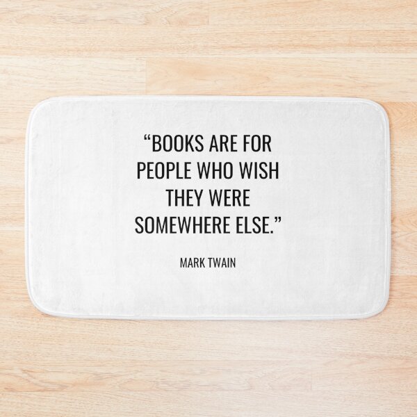 Item preview, Mark Twain - Books are for people who wish they were somewhere else. designed and sold by SocraticQuotes.