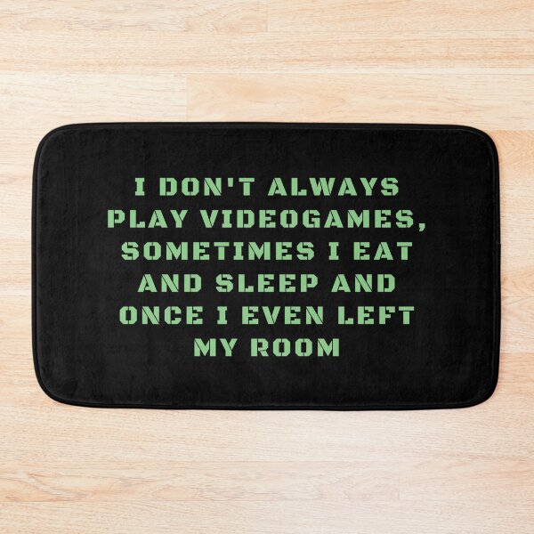 Item preview, I Don't Always Play Videogames Funny Videogames Lover designed and sold by Trankix.