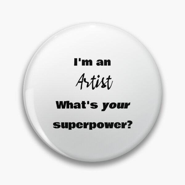 Item preview, I'm an Artist, what's your superpower designed and sold by IntrovArtDesign.