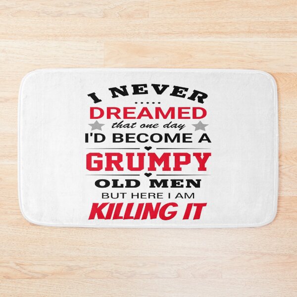 Item preview, I NEVER DREAMED THAT ONE DAY ID BECOME A GRUMPY designed and sold by TINASTORESHOPE.
