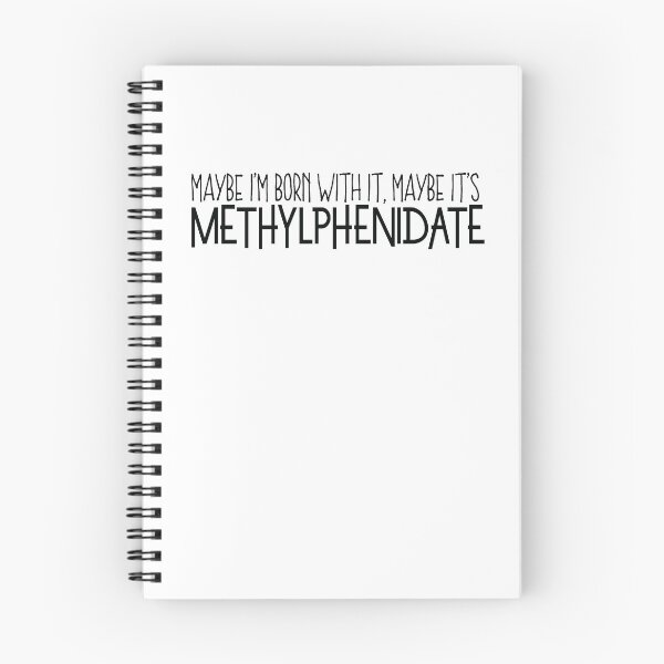 Item preview, Maybe I'm Born With It, Maybe its Methylphenidate designed and sold by Lupe-and-Pono.