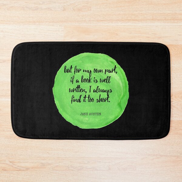 Item preview, Jane Austen - but for my own part, if a book is well written, I always find it too short. designed and sold by SocraticQuotes.